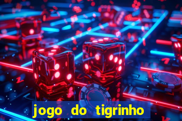 jogo do tigrinho com deposito de 5 reais